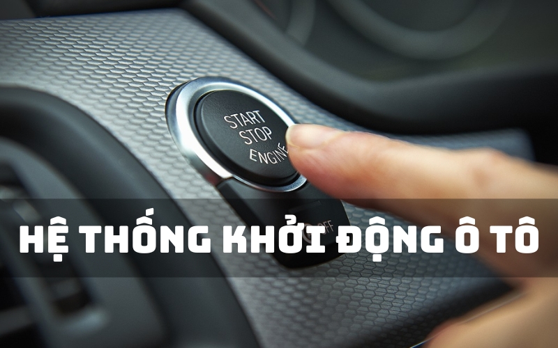hệ thống khởi động ô tô