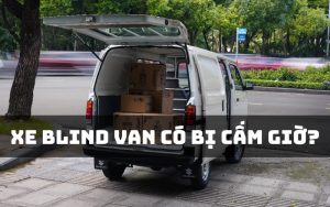 xe blind van có bị cấm giờ