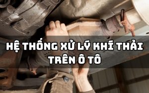 hệ thống xử lý khí thải trên ô tô