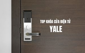 top khóa cửa thông minh yale