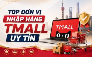 đơn vị nhập hàng Tmall uy tín